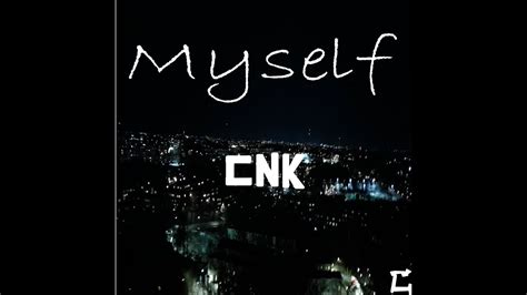 Cnk Myself Copyright Free Youtube