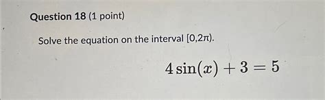 Solved Question 18 1 ﻿point Solve The Equation On The