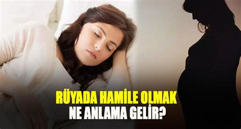 Rüyada hamile olduğunu görmek ne anlama gelir Gazette