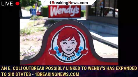 An E Coli Outbreak Possibly Linked To Wendys Has Expanded To Six