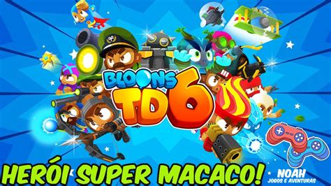 O PODER DO SUPER MACACO NO BLOONS TD 6 YouTube