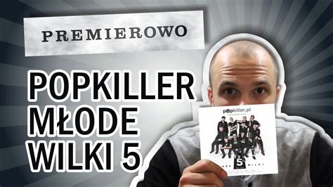 Popkiller Młode Wilki 5 201617 Premierowo 18 Cda