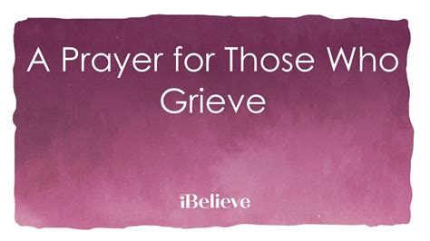 A Prayer For Those Who Grieve Youtube