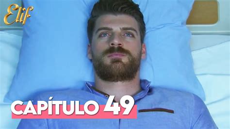 Elif Primera Temporada Capitulo 49 Elif Capitulo 49 YouTube