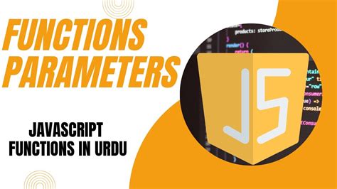 Javascript Functions With Parameters Parameters And Arguments In Javascript Class 13 Youtube