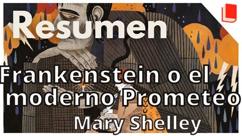 Frankenstein O El Moderno Prometeo Resumen Mary Shelley YouTube