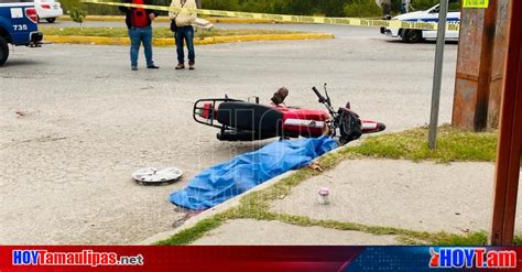 Hoy Tamaulipas Accidente En Tamaulipas Motociclista Pierde La Vida En