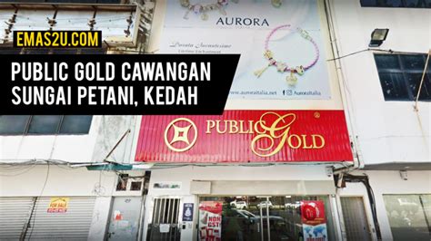 Public Gold Kedah Emas U Tips Pelaburan Emas