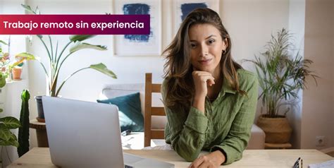 Trabajo Remoto Sin Experiencia Ofertas De Empleo