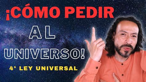 Cómo PEDIR al universo Ley La Petición V4 amor pedir emociones