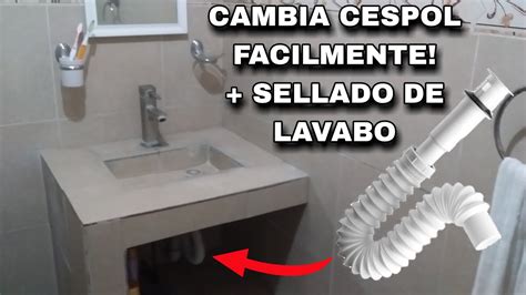 COMO CAMBIAR CESPOL DE LAVABO Y SELLAR FUGAS DE AGUA YouTube