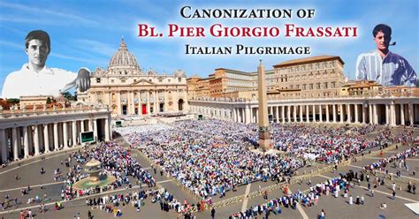 Canonization Of Bl Pier Giorgio Frassati Pilgrimage To Rome Italy