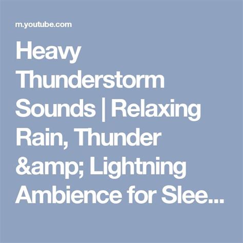 Heavy Thunderstorm Sounds Relaxing Rain Thunder And Lightning Ambience