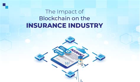 Impact Of Enterprise Blockchain Solutions On The Insurance Industry