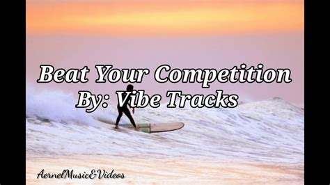 Beat Your Competition By Vibe Tracks Dance Electronic Funky