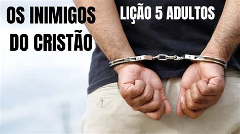 Os Inimigos Do Crist O Li O Adultos Trimestre De Ebd