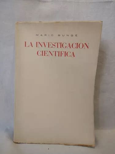 La Investigaci N Cient Fica Mario Bunge Ariel B