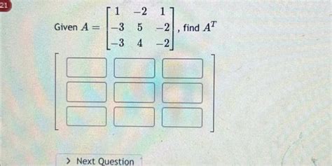 Solved Given A⎣⎡1−3−3−2541−2−2⎦⎤ Find At