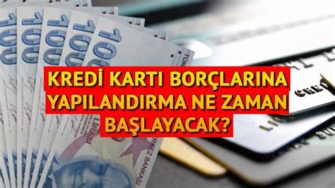 Kred Karti Borcu Ay Yapilandirma Ne Zaman Deme Durumu Ve