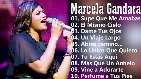 Marcela Gandara Grandes Exitos Tu Estas Aqui Supe Que Me Amabas