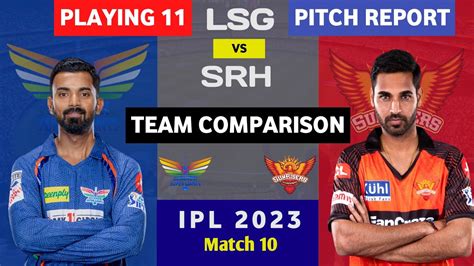 Lsg Vs Srh Ipl Match Team Comparison Playing Match Report