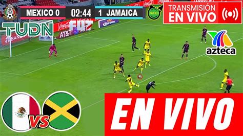 En Vivo México Vs Jamaica TUDN Partido Amistoso Ver México Vs