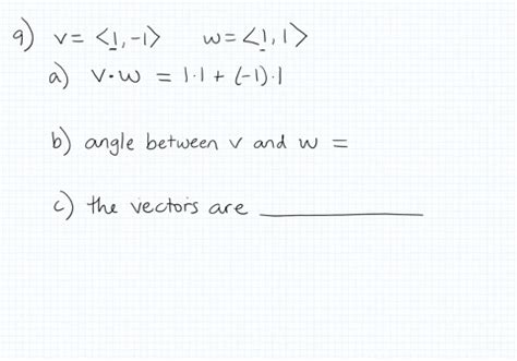 SOLVED If two nonzero vectors 𝐯 and 𝐰 are orthogonal then the angle