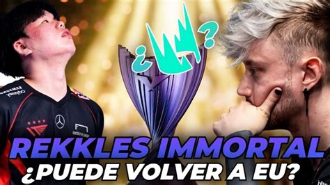 Rekkles Es Immortal Con T Tiene Nivel Para Estar En Lec T Ea Vs