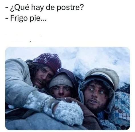 Sobre Los Memes De La Sociedad De La Nieve Im Genes Graciosas