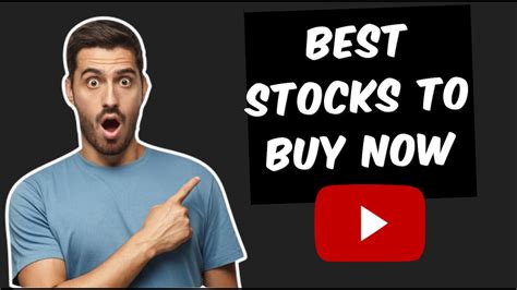 Best Stocks To Buy Now Top Stocks To Buy Now Youtube