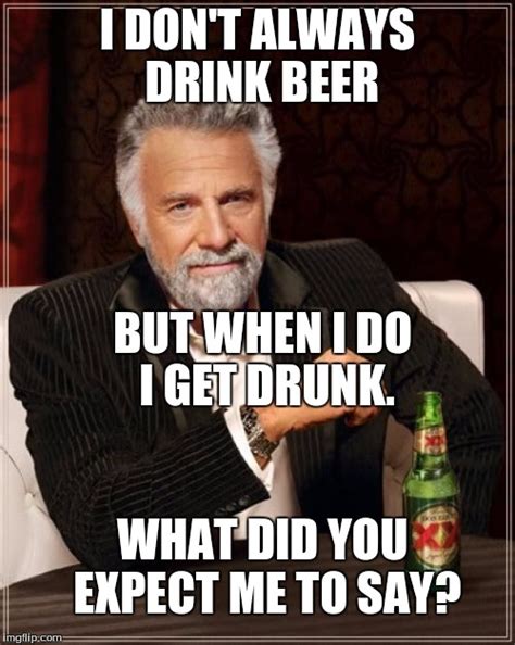 The Most Interesting Man In The World Meme Imgflip