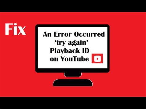 Fix An Error Occurred Try Again Playback ID On YouTube YouTube