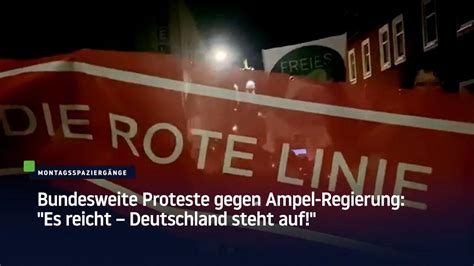 Bundesweite Proteste Gegen Ampel Regierung Es Reicht Deutschland