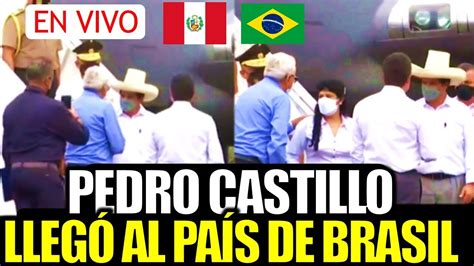 EN VIVO PEDRO CASTILLO LLEGÓ A LA CIUDAD DE BRASIL PARA REUNIRSE