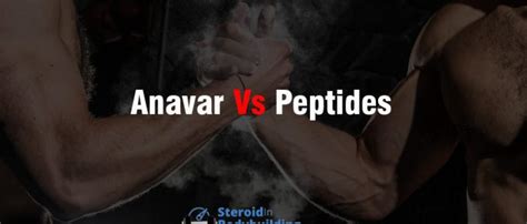 Anavar Vs Peptides Better Than Steroids Steroidinbodybuilding