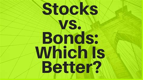 Stocks Vs Bonds Which Is Better Youtube