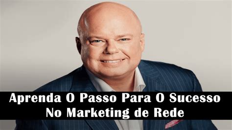 Eric Worre O Primeiro Passo Para O Sucesso No Marketing De Rede