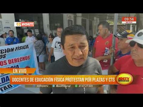 Video Trujillo Docentes De Educaci N F Sica Protetan Por Plazas Y Cts