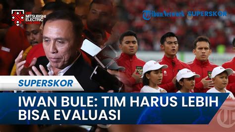 Komentar Iwan Bule Setelah Hasil Imbang Timnas Indonesia Vs Thailand