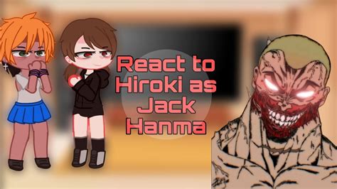 [ntr] Kokujin No Tensoukei React To Hiroki As Jack Hanma Gacha Club Part 1 Youtube