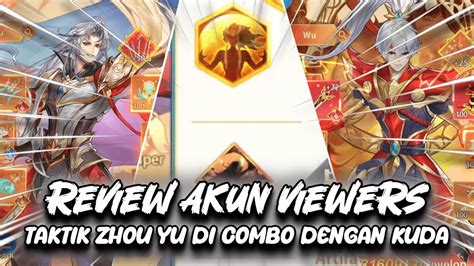 REVIEW AKUN VIEWERS TAKTI ZHOU YU DI COMBO KUDA EMAS MYTHIC SAMKOK