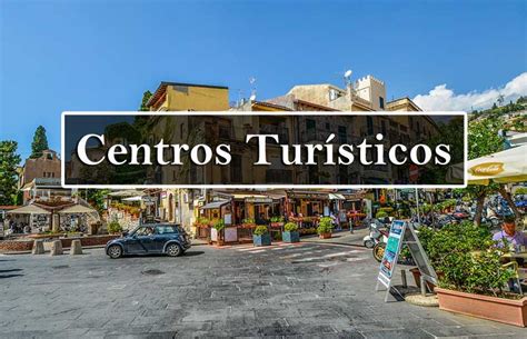 Qué son los Centros turísticos y los 4 tipos de Centros turísticos