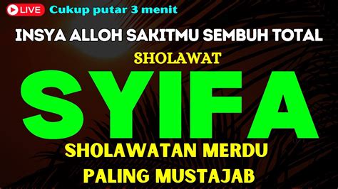 Sholawat Syifa Setelah Mendengarkan Ayat Ini Sakitmu Sembuh Total