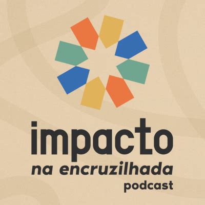 Impacto Na Encruzilhada A Podcast On Spotify For Podcasters