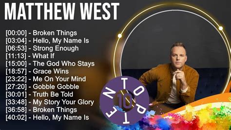 M A T T H E W W E S T Greatest Hits Top Christians And Worship Music