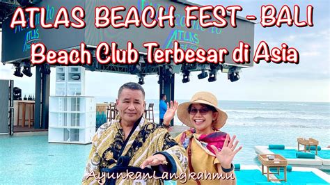 Atlas Beach Fest Bali Ketemu Bang Hotman Paris Ayunkanlangkahmu