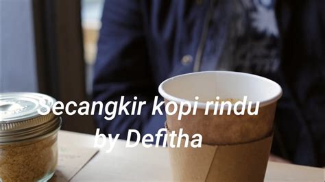 Musikalisasi Puisi Secangkir Kopi Rindu Puisi Defitha Youtube