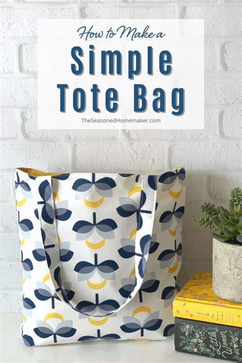 Simple Tote Bag Tutorial The Seasoned Homemaker