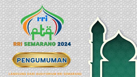 Pengumuman Pemenang PTQ RRI Semarang 2024 YouTube