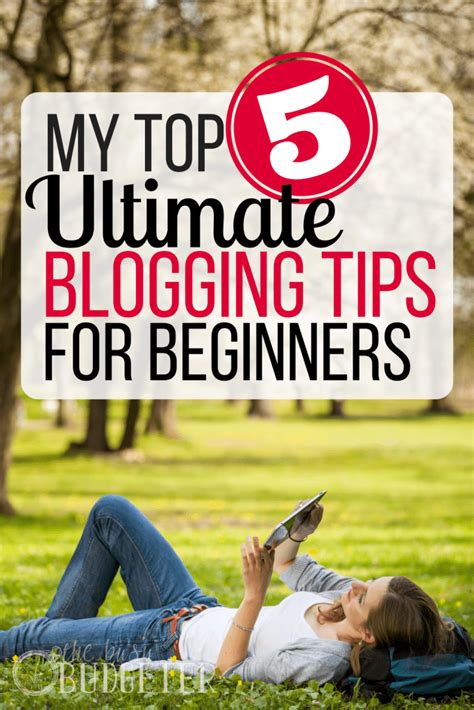 My Top 5 Ultimate Blogging Tips For Beginners The Busy Budgeter